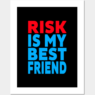 Risk is my best friend Posters and Art